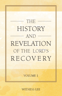 History and Revelation of the Lord’s Recovery, The (2 volume set)
