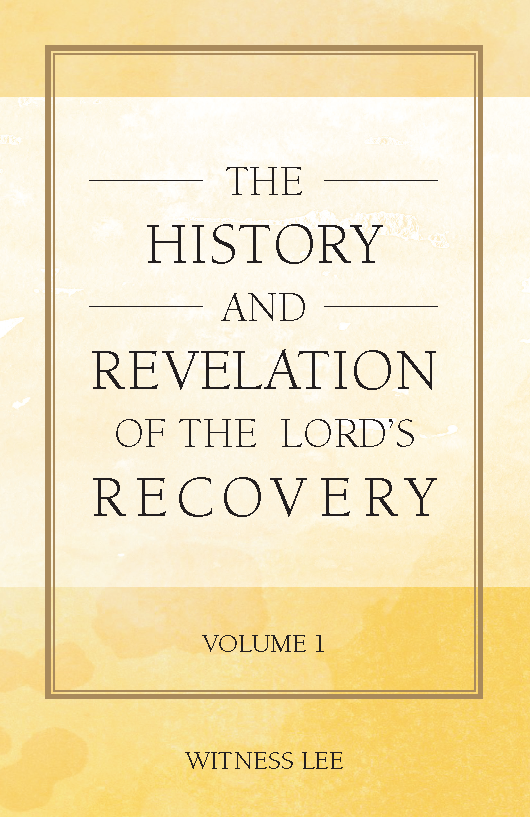 The History and Revelation of the Lord's Recovery