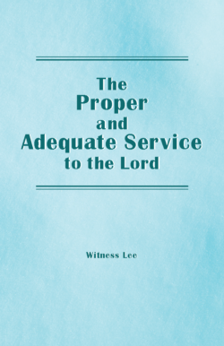 Proper and Adequate Service to the Lord, The