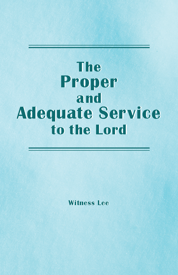 The Proper and Adequate Service to the Lord