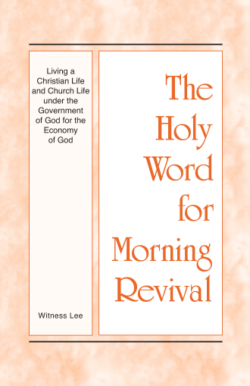 HWMR Living a Christian Life and Church Life under the Government of God for the Economy of God