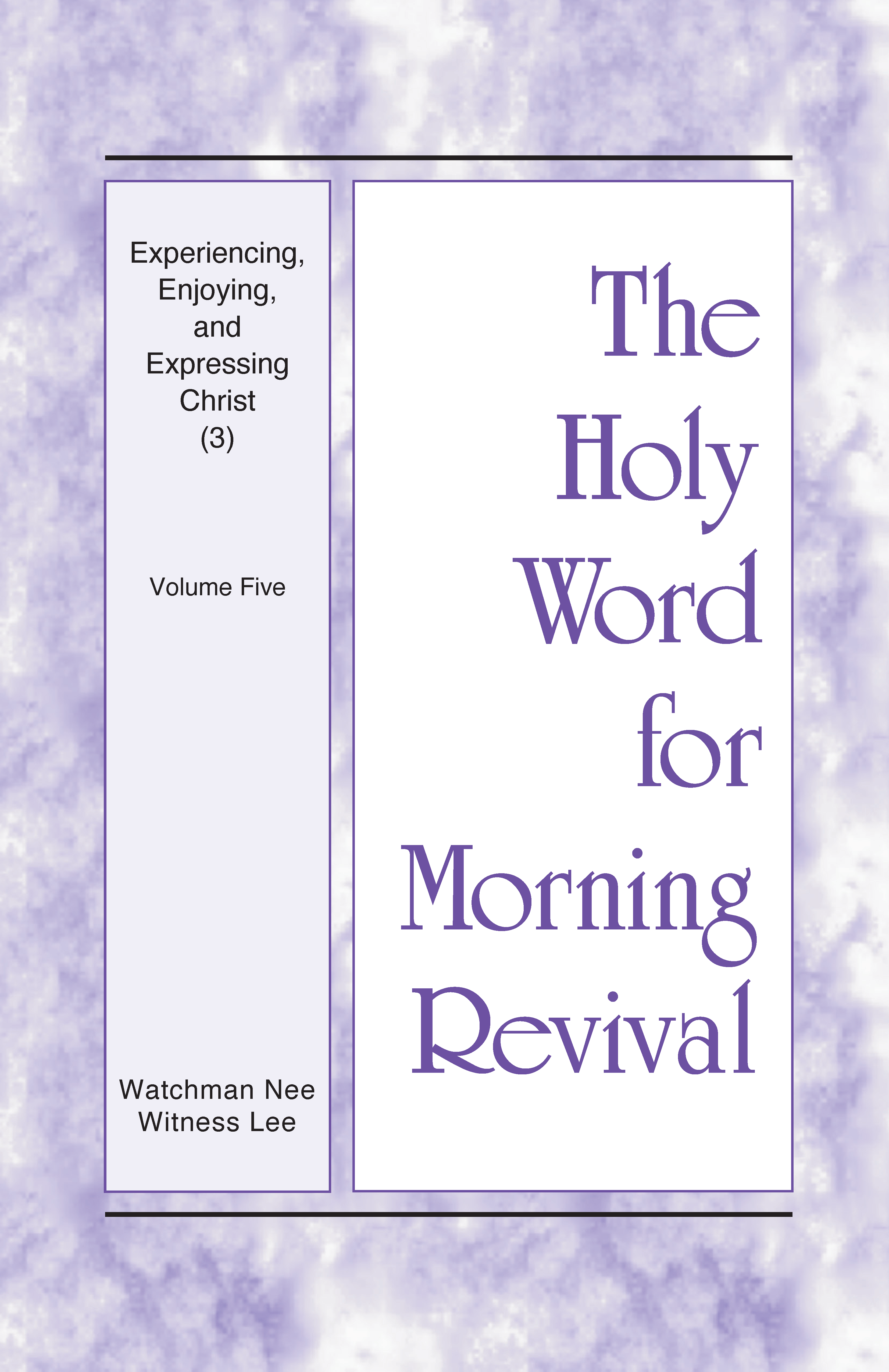 HWMR Experiencing, Enjoying, and Expressing Christ (3), vol. 5