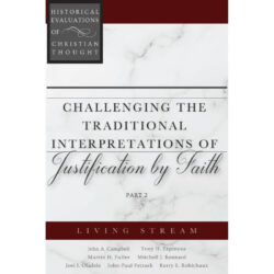 Challenging the Traditional Interpretations of Justification by Faith, Part 2