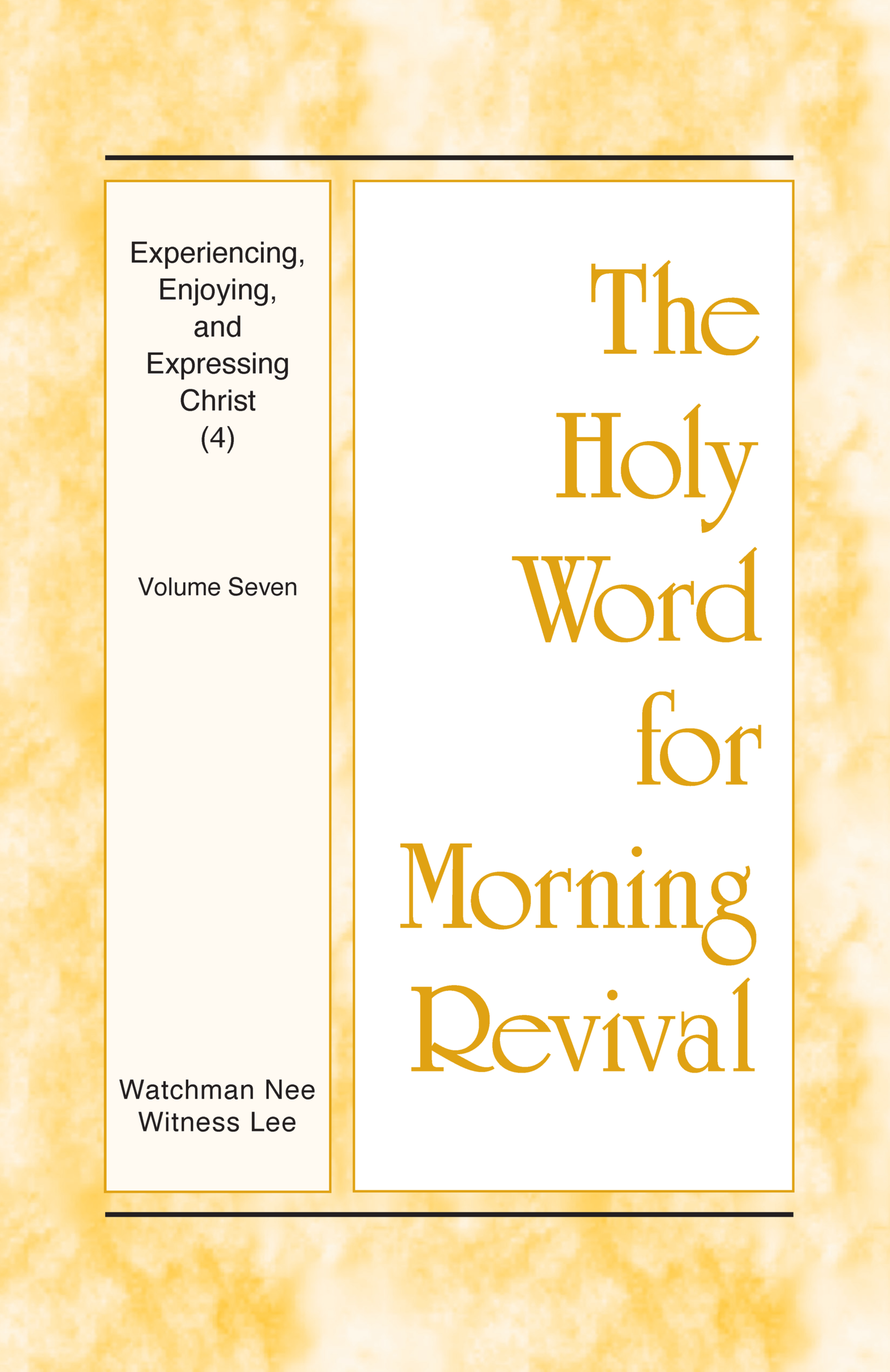 HWMR Experiencing, Enjoying, and Expressing Christ (4), vol. 7