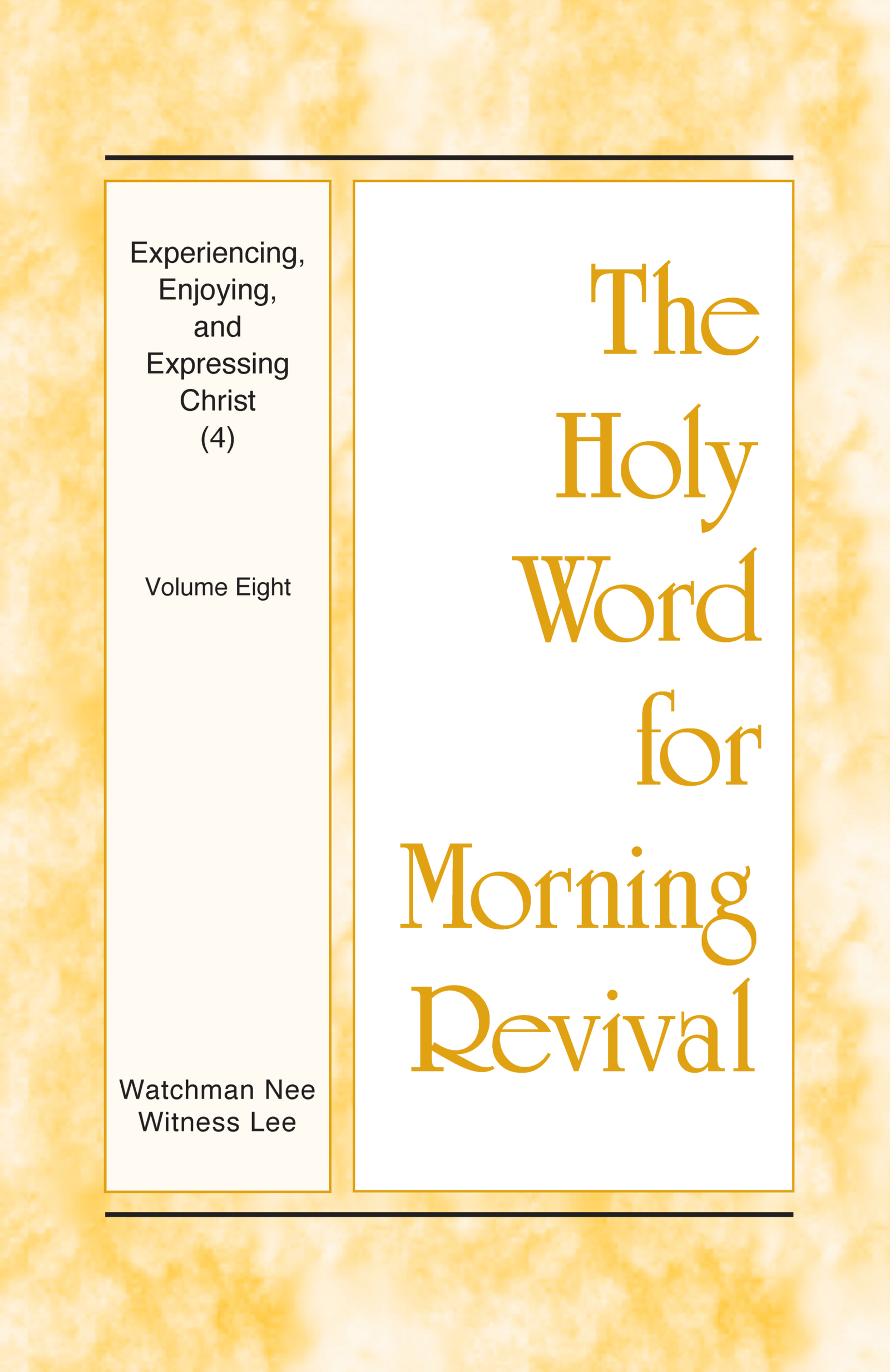 HWMR Experiencing, Enjoying, and Expressing Christ (4), vol. 8